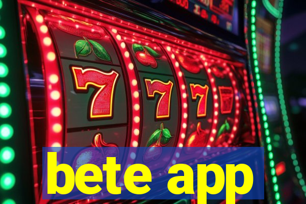bete app